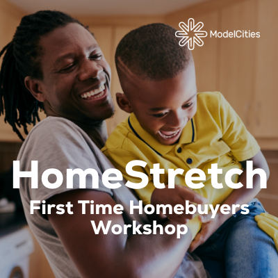 Image of parent and child smiling with overlayed text that reads: HomeStretch First Time Homebuyers Workshop