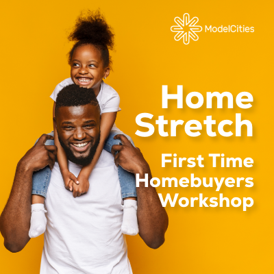 Image of parent and child on yellow background, child is on the parent's shoulders with text that reads HomeStretch First Time Homebuyers Workshop